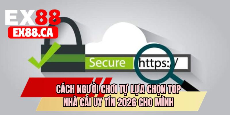 Cách người chơi tự lựa chọn top nhà cái uy tín 2026 cho mình
