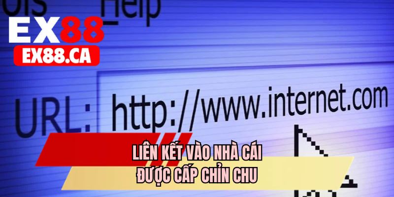 Liên kết vào nhà cái được cấp chỉn chu