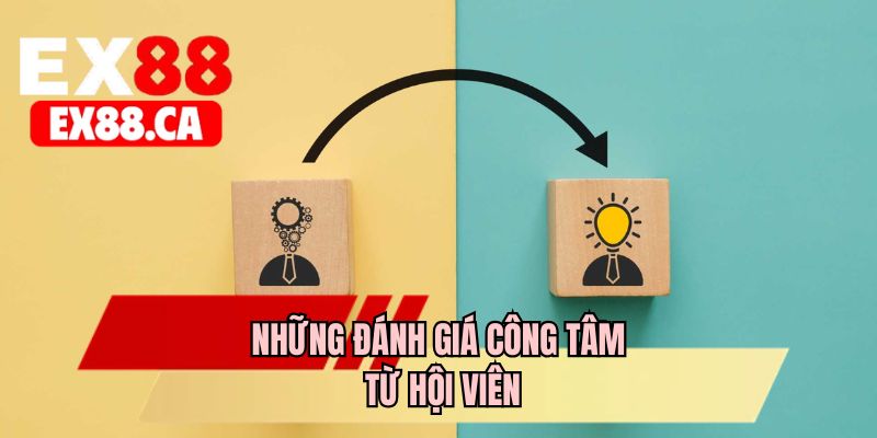 Những đánh giá công tâm từ hội viên