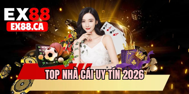 top-nha-cai-uy-tin-2026